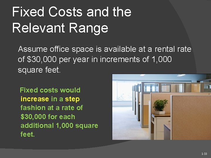 Fixed Costs and the Relevant Range Assume office space is available at a rental