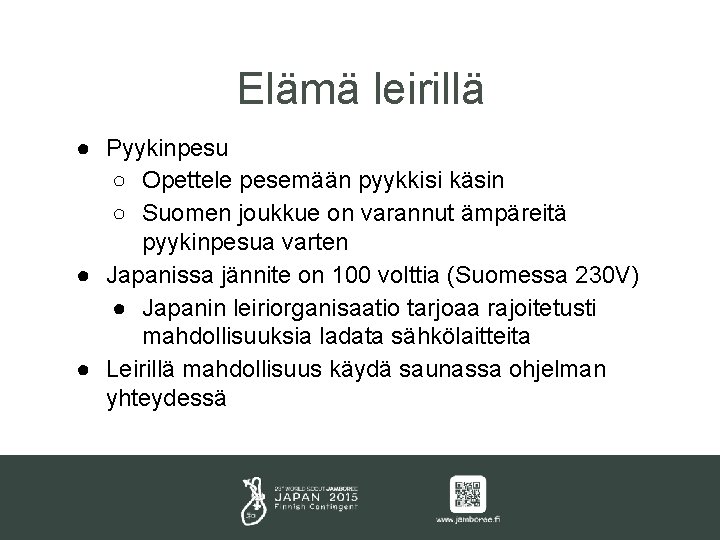Elämä leirillä ● Pyykinpesu ○ Opettele pesemään pyykkisi käsin ○ Suomen joukkue on varannut