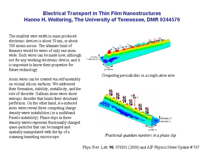 Electrical Transport in Thin Film Nanostructures Hanno H. Weitering, The University of Tennessee, DMR