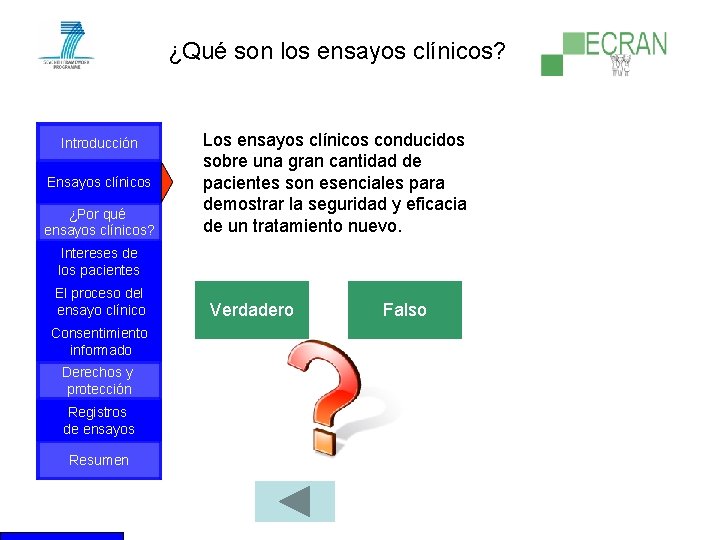 ¿Qué son los ensayos clínicos? Introducción Ensayos clínicos ¿Por qué ensayos clínicos? Los ensayos