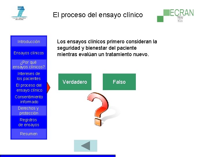 El proceso del ensayo clínico Introducción Ensayos clínicos Los ensayos clínicos primero consideran la