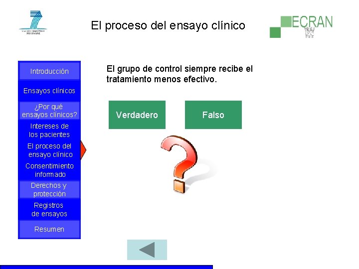 El proceso del ensayo clínico Introducción El grupo de control siempre recibe el tratamiento