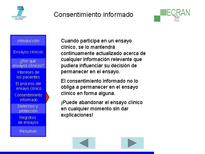 Consentimiento informado Introducción Ensayos clínicos ¿Por qué ensayos clínicos? Intereses de los pacientes El