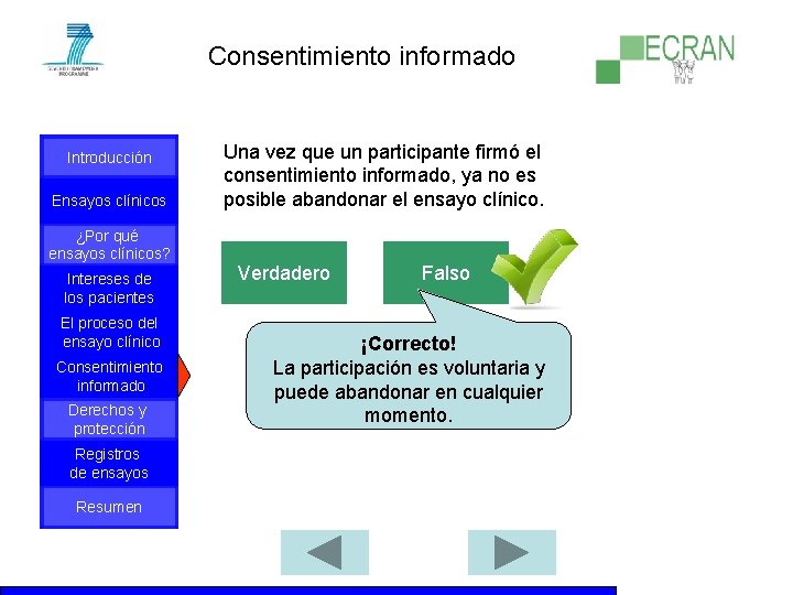 Consentimiento informado Introducción Ensayos clínicos ¿Por qué ensayos clínicos? Intereses de los pacientes El