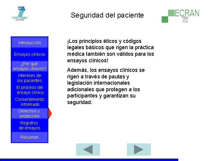 Seguridad del paciente Introducción Ensayos clínicos ¿Por qué ensayos clínicos? Intereses de los pacientes