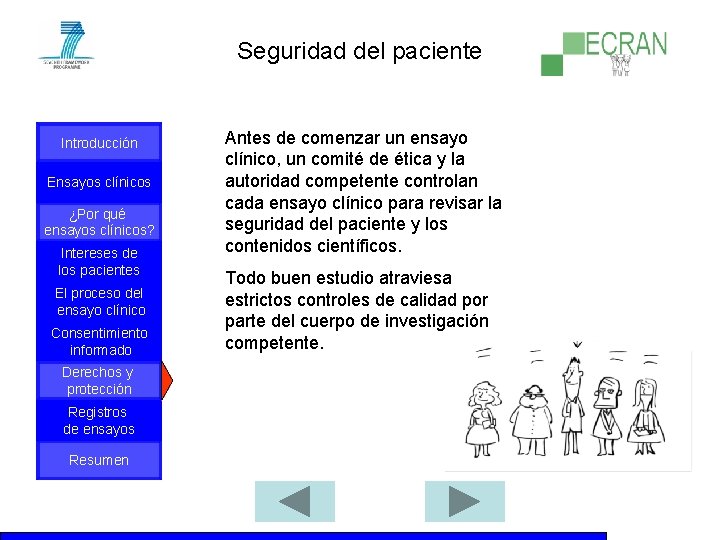 Seguridad del paciente Introducción Ensayos clínicos ¿Por qué ensayos clínicos? Intereses de los pacientes