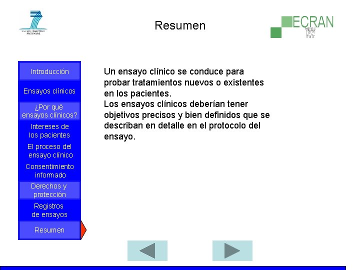 Resumen Introducción Ensayos clínicos ¿Por qué ensayos clínicos? Intereses de los pacientes El proceso