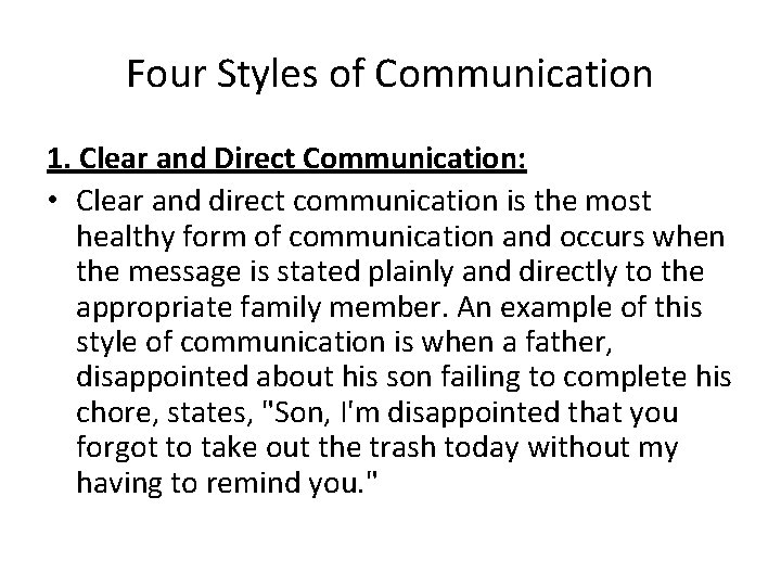 Four Styles of Communication 1. Clear and Direct Communication: • Clear and direct communication
