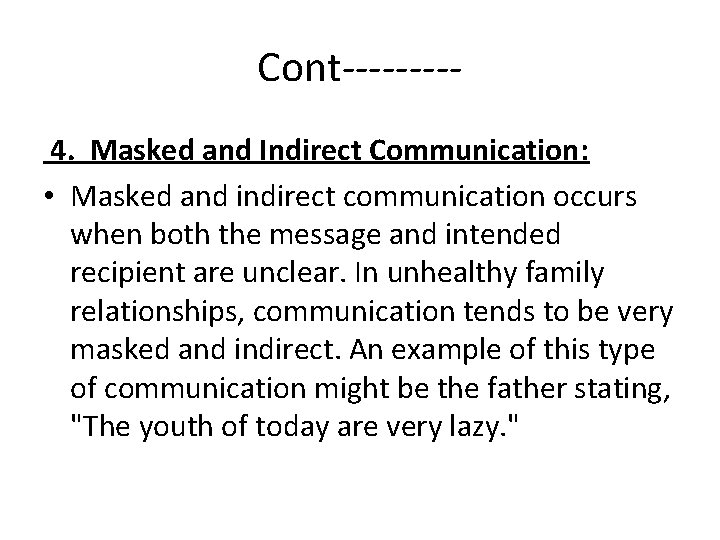 Cont----4. Masked and Indirect Communication: • Masked and indirect communication occurs when both the