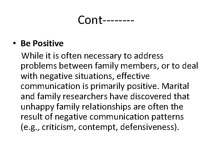 Cont------- • Be Positive While it is often necessary to address problems between family