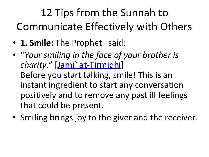 12 Tips from the Sunnah to Communicate Effectively with Others • 1. Smile: The