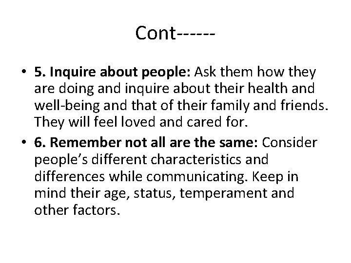 Cont----- • 5. Inquire about people: Ask them how they are doing and inquire