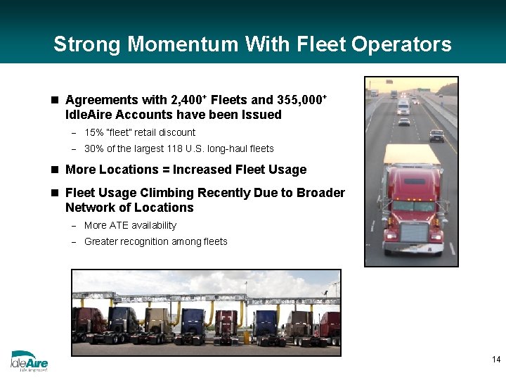 Strong Momentum With Fleet Operators n Agreements with 2, 400+ Fleets and 355, 000+