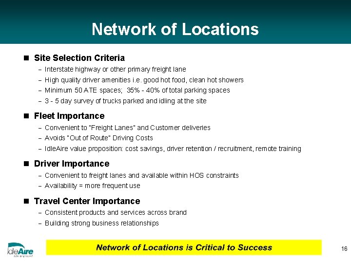 Network of Locations n Site Selection Criteria - Interstate highway or other primary freight