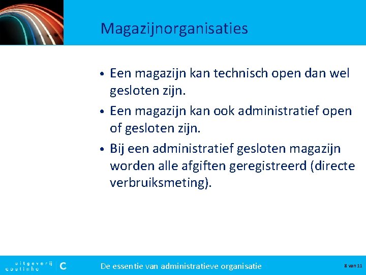 Magazijnorganisaties Een magazijn kan technisch open dan wel gesloten zijn. • Een magazijn kan