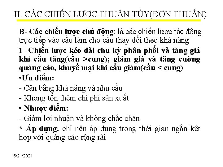 II. CÁC CHIẾN LƯỢC THUẦN TÚY(ĐƠN THUẤN) B- Các chiến lược chủ động: là