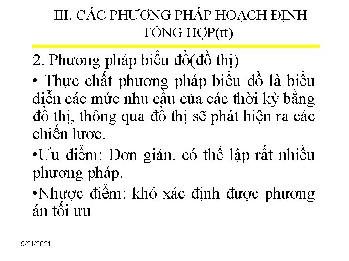 III. CÁC PHƯƠNG PHÁP HOẠCH ĐỊNH TỔNG HỢP(tt) 2. Phương pháp biểu đồ(đồ thị)