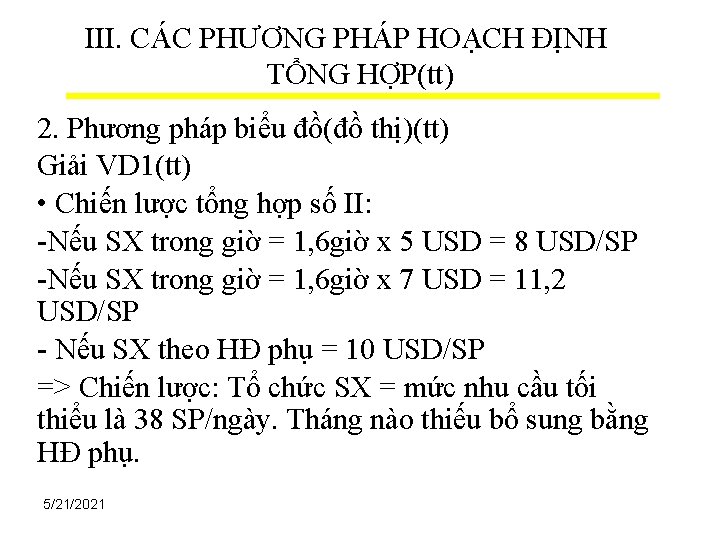 III. CÁC PHƯƠNG PHÁP HOẠCH ĐỊNH TỔNG HỢP(tt) 2. Phương pháp biểu đồ(đồ thị)(tt)