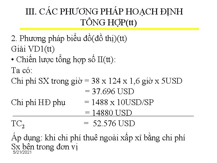 III. CÁC PHƯƠNG PHÁP HOẠCH ĐỊNH TỔNG HỢP(tt) 2. Phương pháp biểu đồ(đồ thị)(tt)