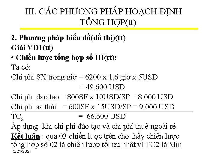 III. CÁC PHƯƠNG PHÁP HOẠCH ĐỊNH TỔNG HỢP(tt) 2. Phương pháp biểu đồ(đồ thị)(tt)