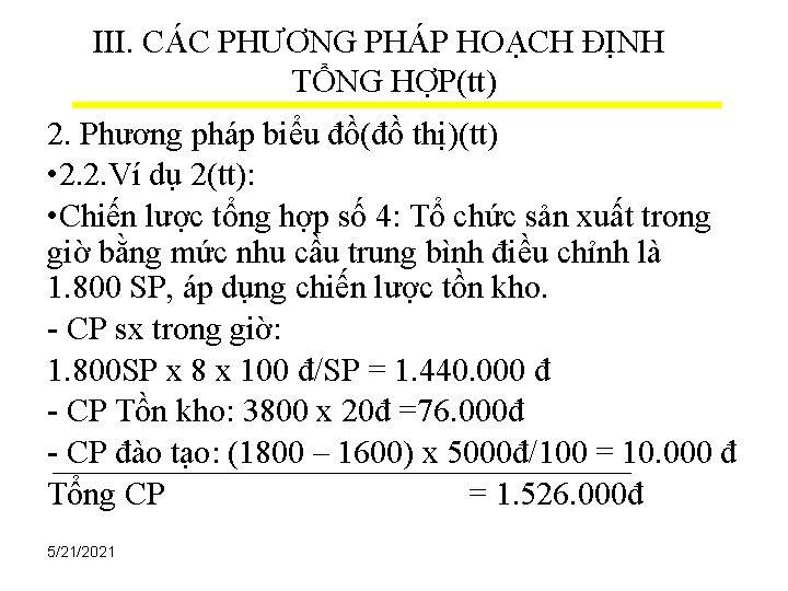 III. CÁC PHƯƠNG PHÁP HOẠCH ĐỊNH TỔNG HỢP(tt) 2. Phương pháp biểu đồ(đồ thị)(tt)