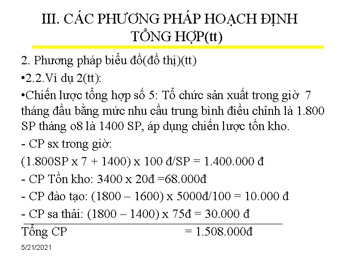 III. CÁC PHƯƠNG PHÁP HOẠCH ĐỊNH TỔNG HỢP(tt) 2. Phương pháp biểu đồ(đồ thị)(tt)