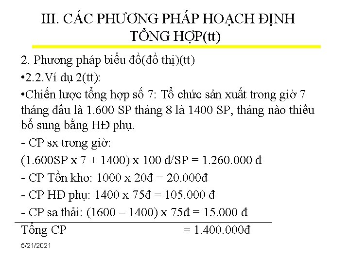 III. CÁC PHƯƠNG PHÁP HOẠCH ĐỊNH TỔNG HỢP(tt) 2. Phương pháp biểu đồ(đồ thị)(tt)