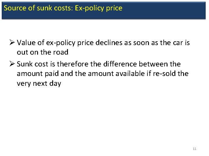 Source of sunk costs: Ex-policy price Ø Value of ex-policy price declines as soon