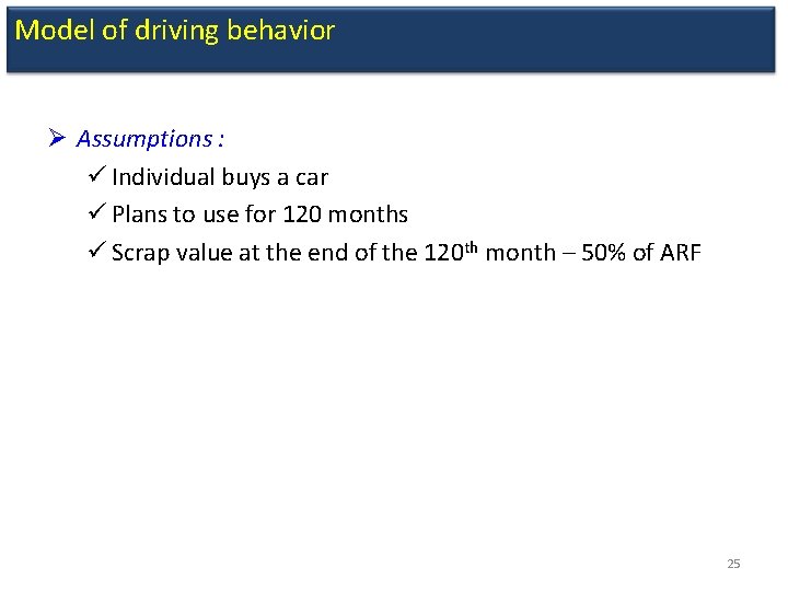 Model of driving behavior Ø Assumptions : ü Individual buys a car ü Plans