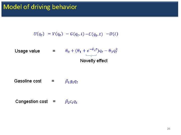 Model of driving behavior Usage value = Novelty effect Gasoline cost = Congestion cost