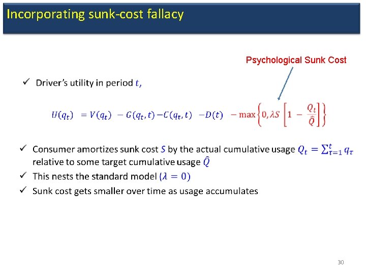 Incorporating sunk-cost fallacy Psychological Sunk Cost • 30 