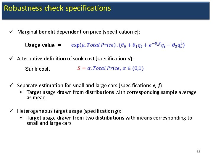 Robustness check specifications ü Marginal benefit dependent on price (specification c): Usage value =
