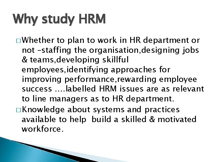 Why study HRM � Whether to plan to work in HR department or not