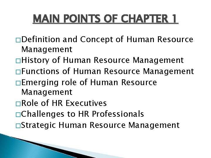 MAIN POINTS OF CHAPTER 1 �Definition and Concept of Human Resource Management �History of