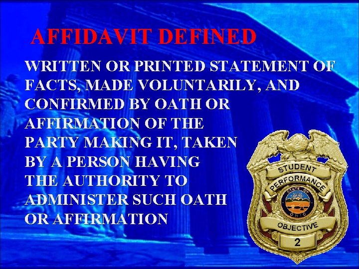 AFFIDAVIT DEFINED WRITTEN OR PRINTED STATEMENT OF FACTS, MADE VOLUNTARILY, AND CONFIRMED BY OATH