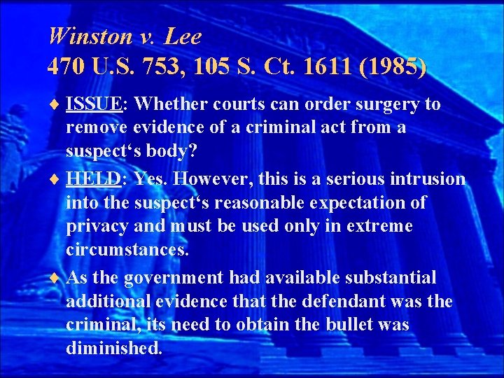 Winston v. Lee 470 U. S. 753, 105 S. Ct. 1611 (1985) ¨ ISSUE: