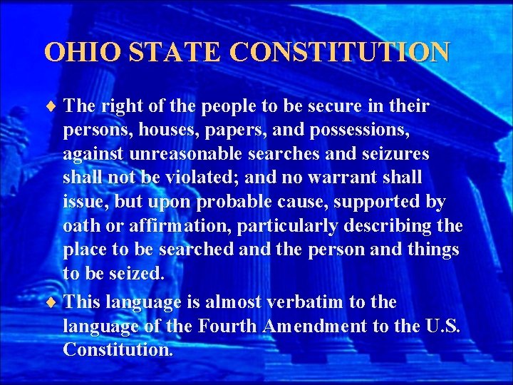 OHIO STATE CONSTITUTION ¨ The right of the people to be secure in their