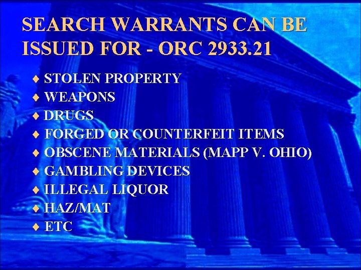 SEARCH WARRANTS CAN BE ISSUED FOR - ORC 2933. 21 ¨ STOLEN PROPERTY ¨