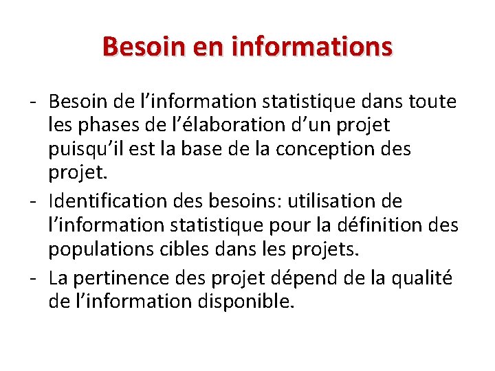 Besoin en informations - Besoin de l’information statistique dans toute les phases de l’élaboration