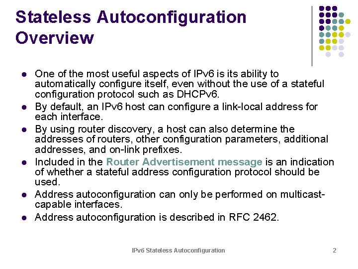 Stateless Autoconfiguration Overview l l l One of the most useful aspects of IPv Stateless Autoconfiguration Overview l l l One of the most useful aspects of IPv