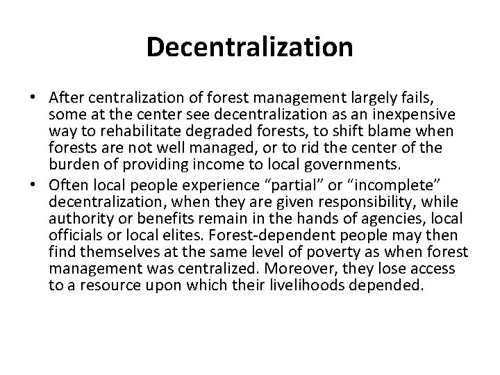 Decentralization • After centralization of forest management largely fails, some at the center see