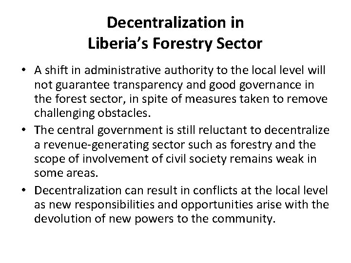 Decentralization in Liberia’s Forestry Sector • A shift in administrative authority to the local