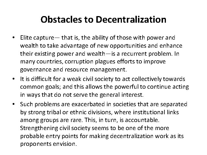 Obstacles to Decentralization • Elite capture— that is, the ability of those with power
