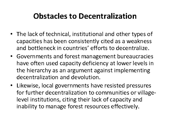 Obstacles to Decentralization • The lack of technical, institutional and other types of capacities