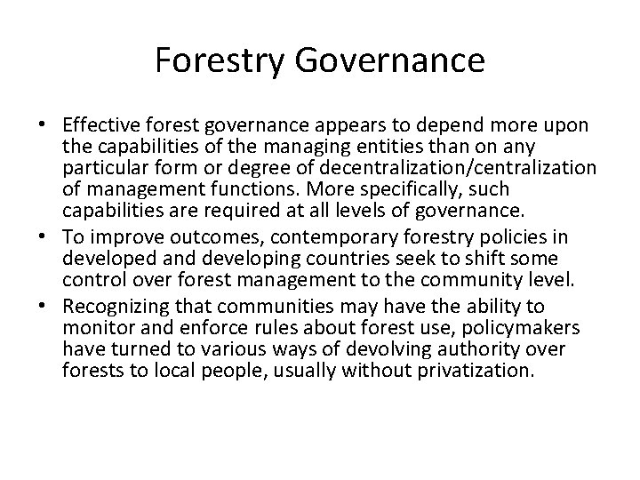 Forestry Governance • Effective forest governance appears to depend more upon the capabilities of