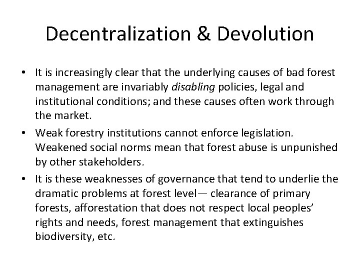 Decentralization & Devolution • It is increasingly clear that the underlying causes of bad