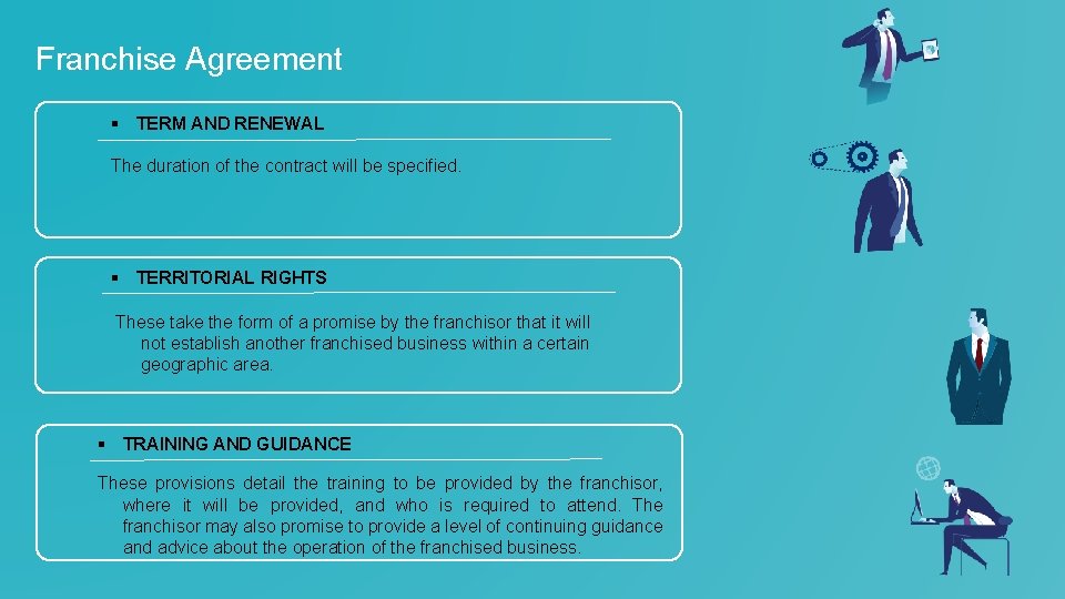 Franchise Agreement § TERM AND RENEWAL The duration of the contract will be specified.