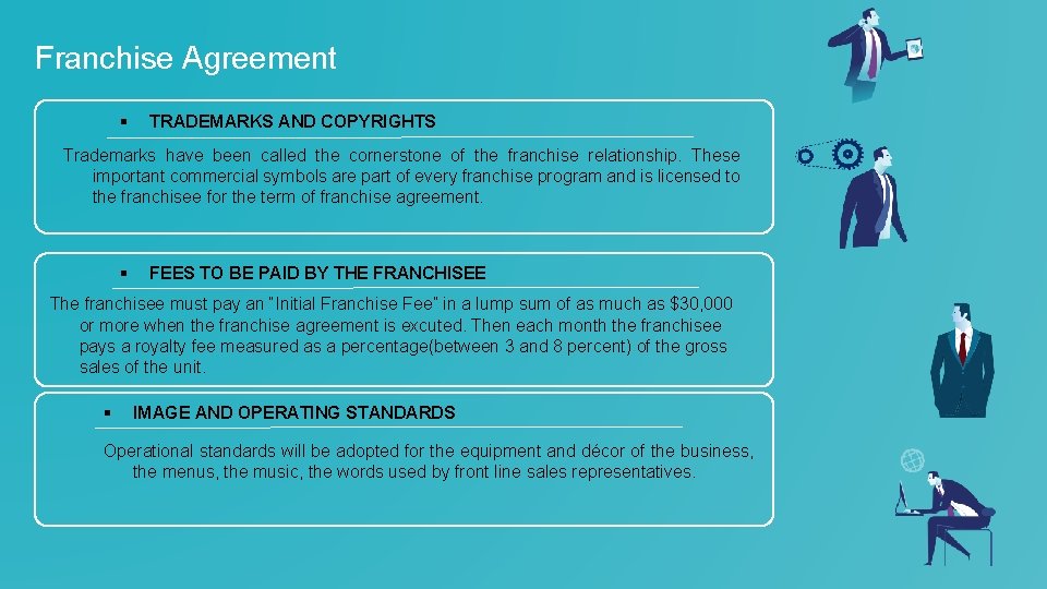 Franchise Agreement § TRADEMARKS AND COPYRIGHTS Trademarks have been called the cornerstone of the