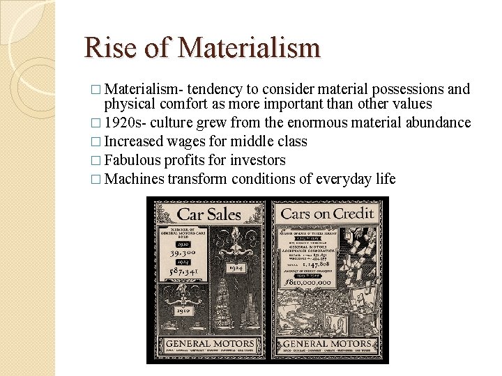 Rise of Materialism � Materialism- tendency to consider material possessions and physical comfort as Rise of Materialism � Materialism- tendency to consider material possessions and physical comfort as