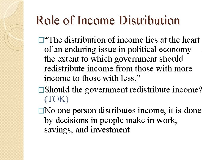 Role of Income Distribution �“The distribution of income lies at the heart of an Role of Income Distribution �“The distribution of income lies at the heart of an